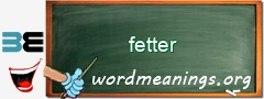 WordMeaning blackboard for fetter